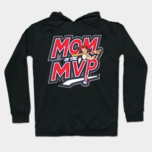 Baseball Mom of the MVP Hoodie